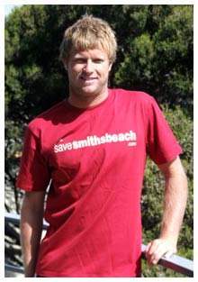 Champion surfer, Taj Burrow, of Yallingup, and numerous other professional surfers  who visited Margaret River for the Drug Free Pro, have added weight to the campaign against inappropriate development at Smiths Beach by advocating support for the Save Smiths Beach campaign